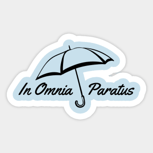 In Omnia Paratus Sticker